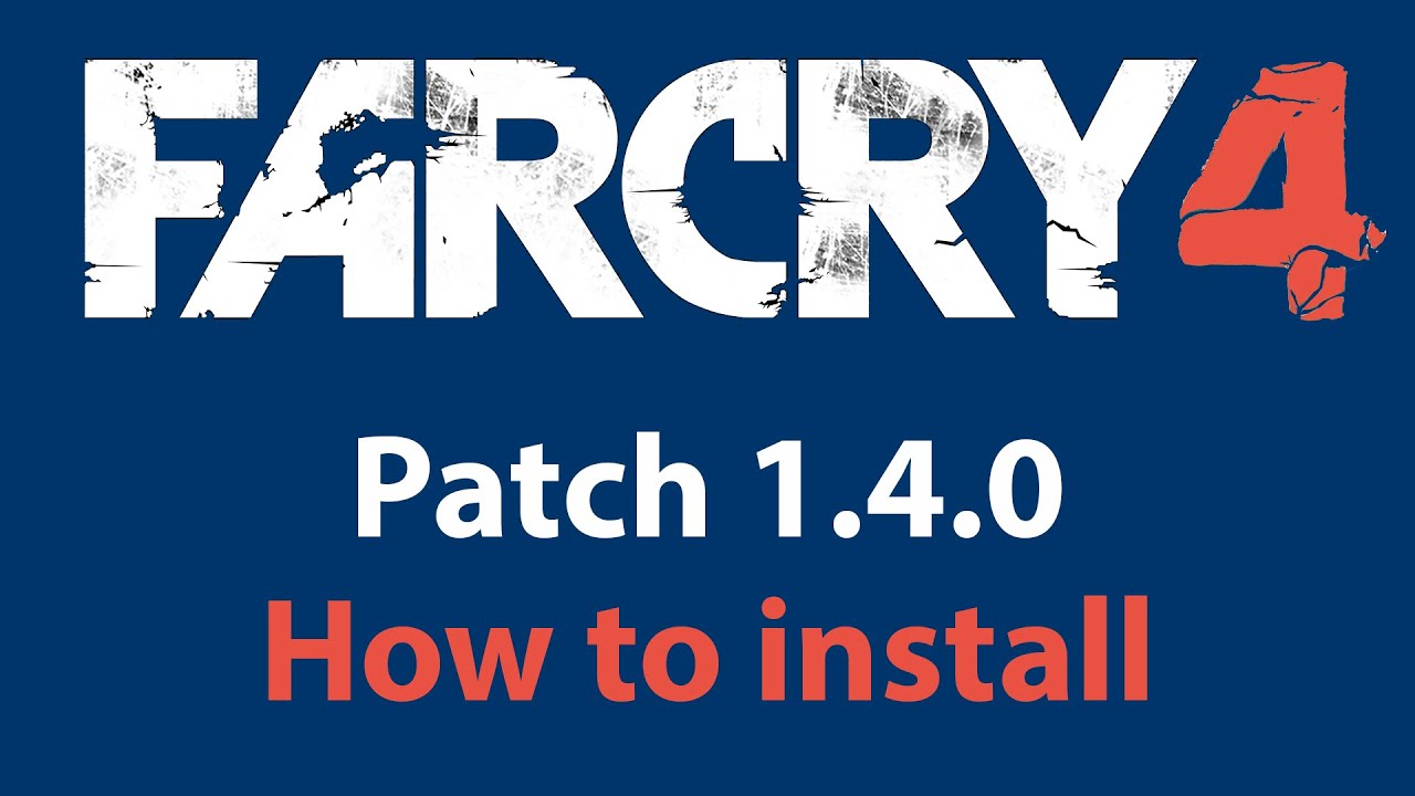 Far Cry 4 V 1.4 Patch Download